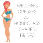 Wedding Dresses for Hourglass Shaped Brides