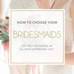 How to Choose Your Bridesmaids