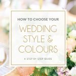 How to Choose Your Wedding Style & Colours