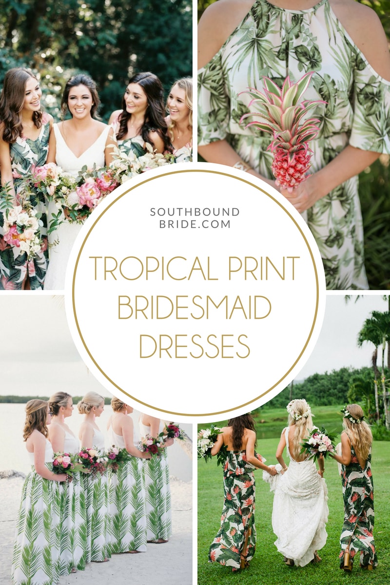 Tropical Print Bridesmaid Dresses | SouthBound Bride
